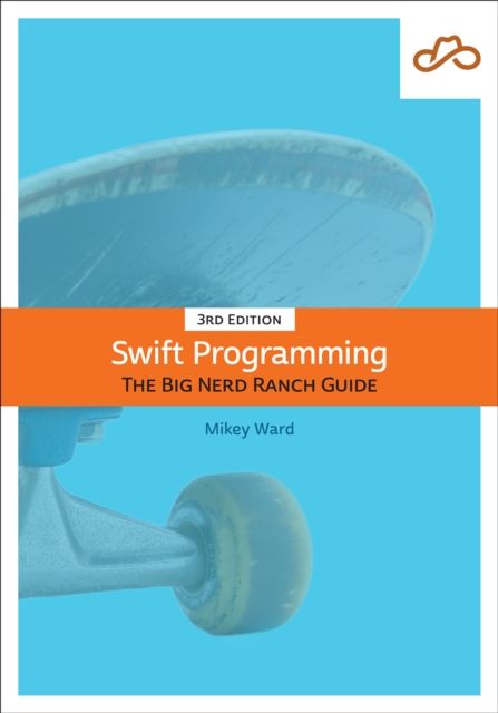 Swift Programming : The Big Nerd Ranch Guide