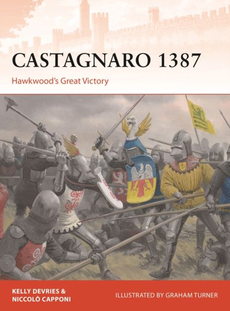 Castagnaro 1387 : Hawkwood’s Great Victory