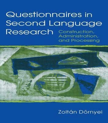 Questionnaires in Second Language Research : Construction, Administration, and Processing