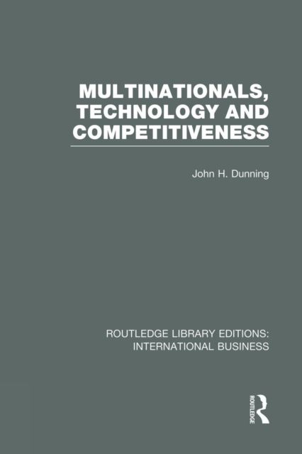 Multinationals, Technology & Competitiveness (RLE International Business)