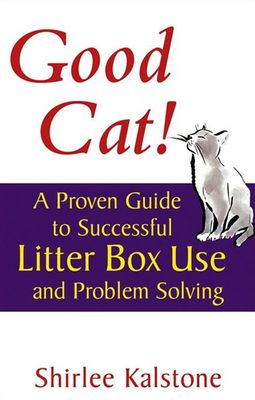 Good Cat! : A Proven Guide to Successful Litter Box Use and Problem Solving
