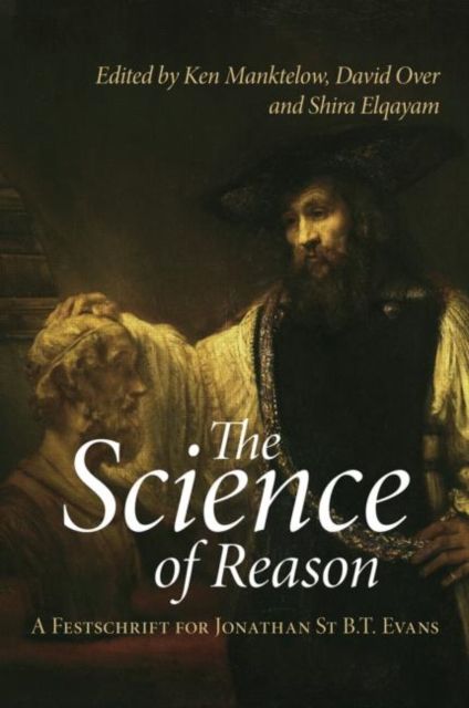The Science of Reason : A Festschrift for Jonathan St B.T. Evans