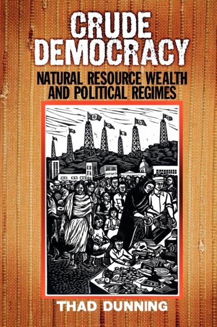 Forsidebilde av Crude Democracy : Natural Resource Wealth and Political Regimes