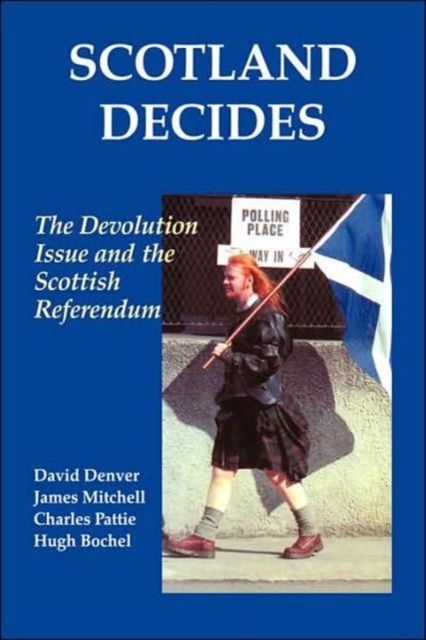 Scotland Decides : The Devolution Issue and the 1997 Referendum