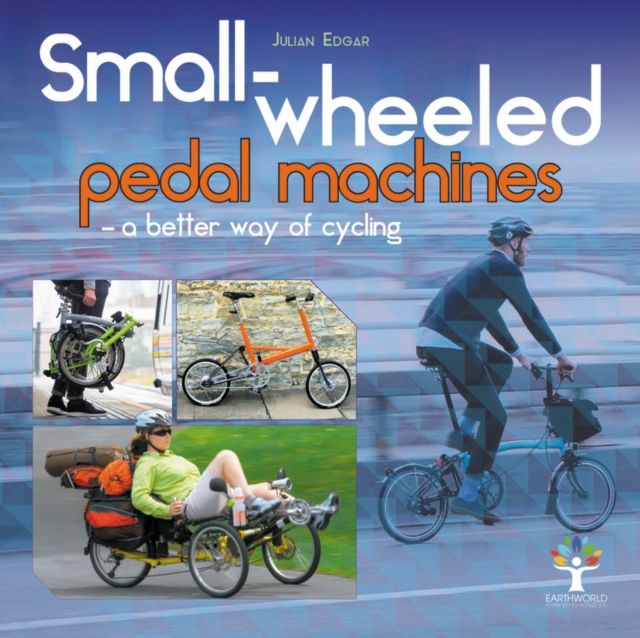 Small-Wheeled Pedal Machines – a Better Way of Cycling