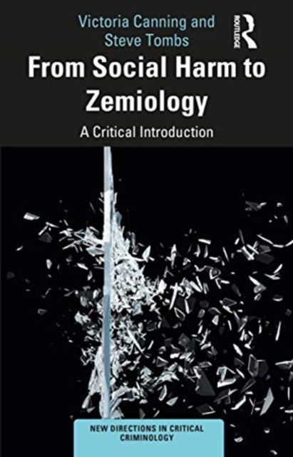 From Social Harm to Zemiology : A Critical Introduction