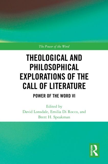 Theological and Philosophical Explorations of the Call of Literature : Power of the Word VI