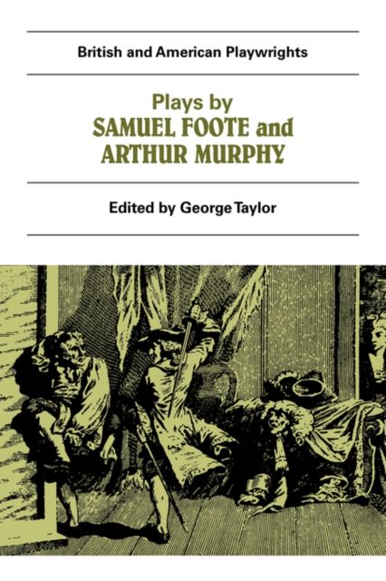 Plays by Samuel Foote and Arthur Murphy : The Minor, The Nabob, The Citizen, Three Weeks After Marriage, Know Your Own Mind