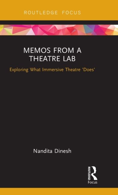 Memos from a Theatre Lab : Exploring what immersive theatre 'does'
