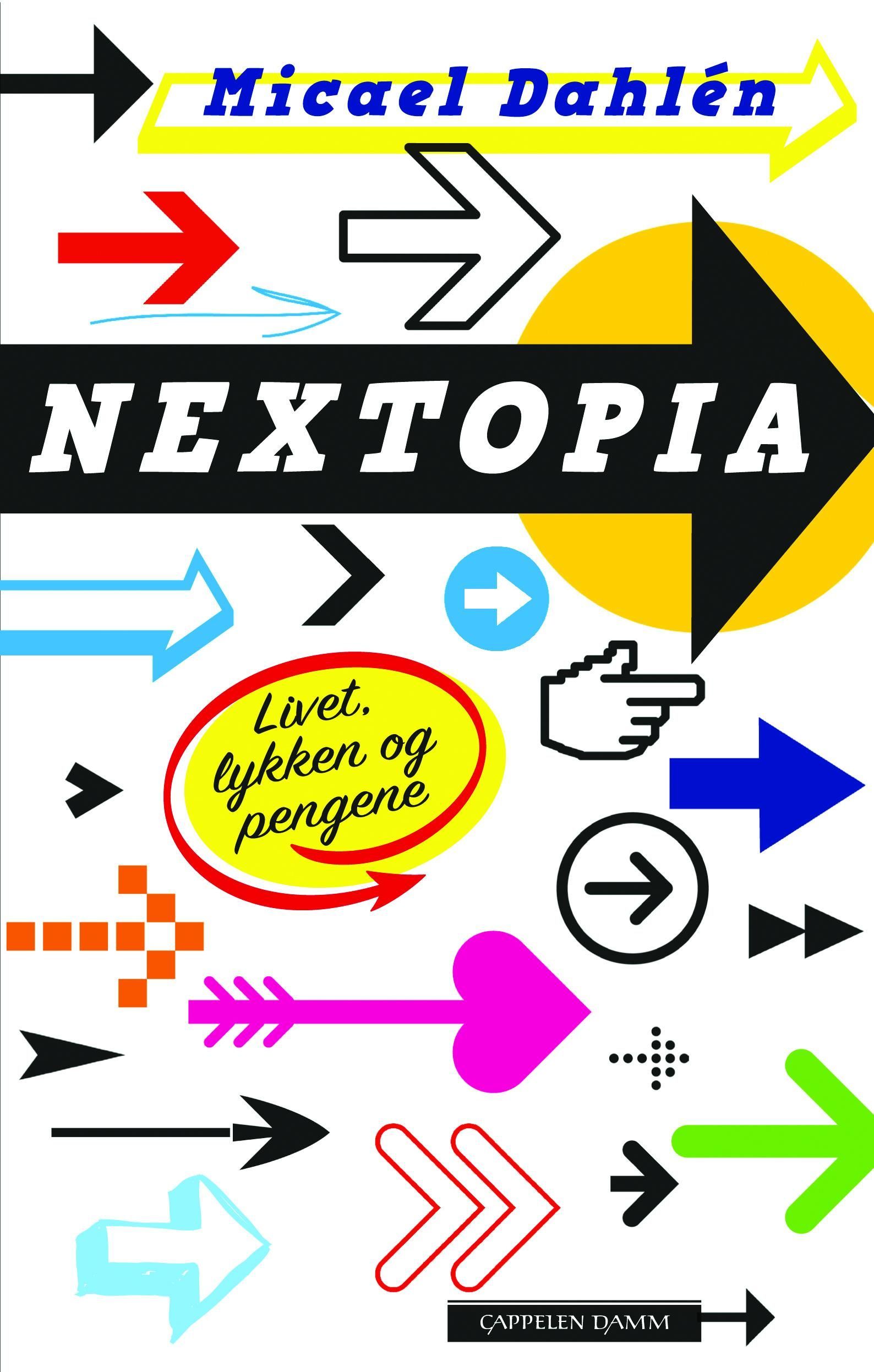 Nextopia : livet, lykken og pengene i forventningssamfunnet