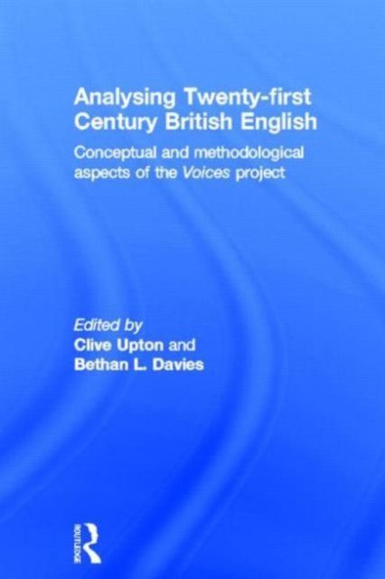 Analysing 21st Century British English : Conceptual and Methodological Aspects of the 'Voices' Project