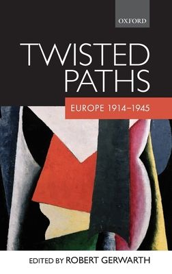 Twisted Paths : Europe 1914-1945