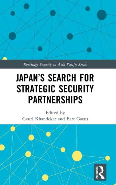 Japan?s Search for Strategic Security Partnerships