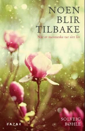 Noen blir tilbake : når et menneske tar sitt liv