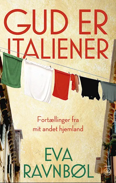 Forsidebilde av Gud er italiener : fortællinger fra mitt andet hjemland
