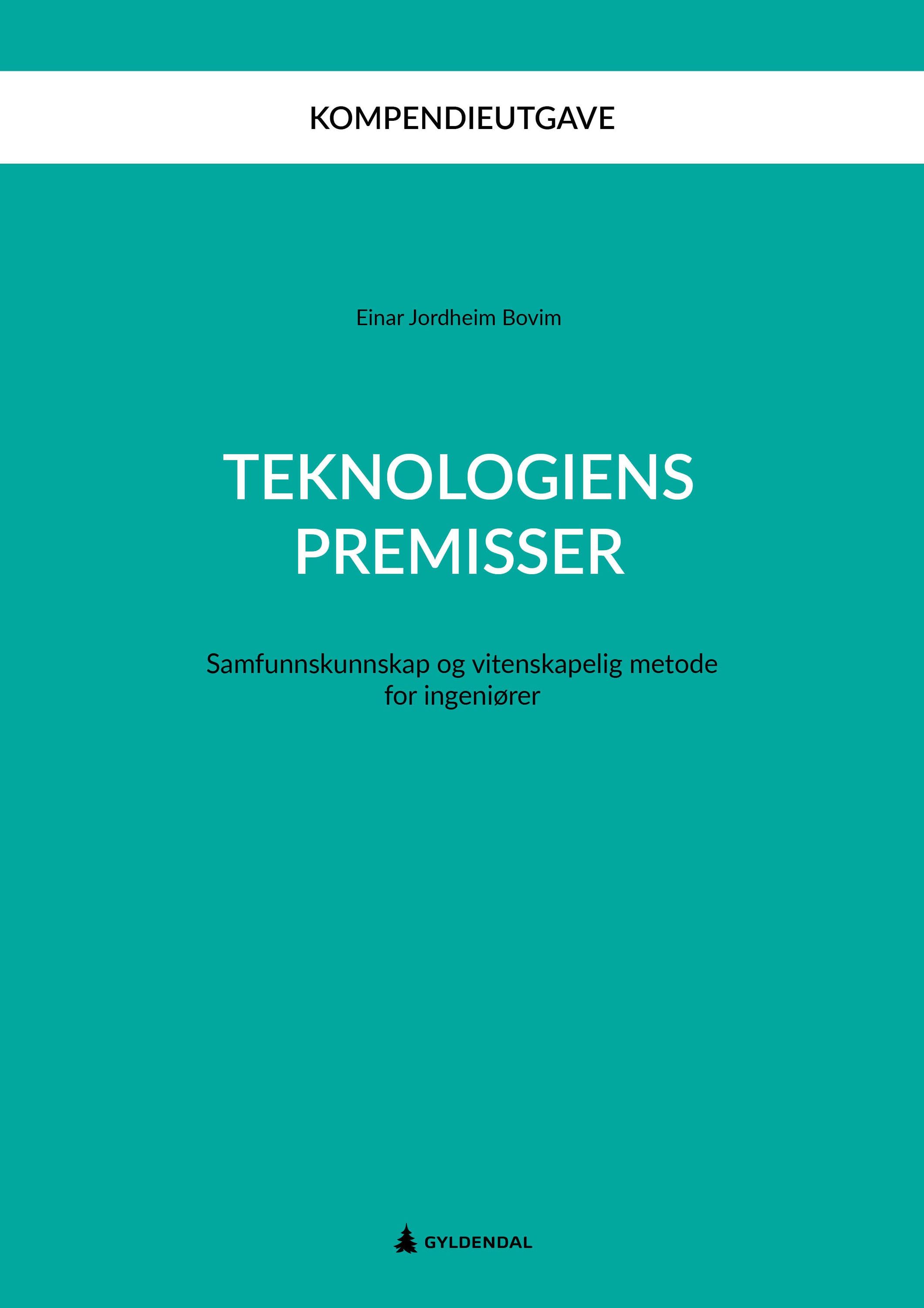Teknologiens premisser : samfunnskunnskap og vitenskapelig metode for ingeniører