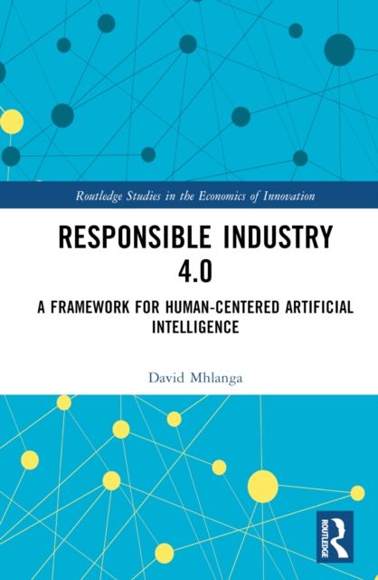 Responsible Industry 4.0 : A Framework for Human-Centered Artificial Intelligence