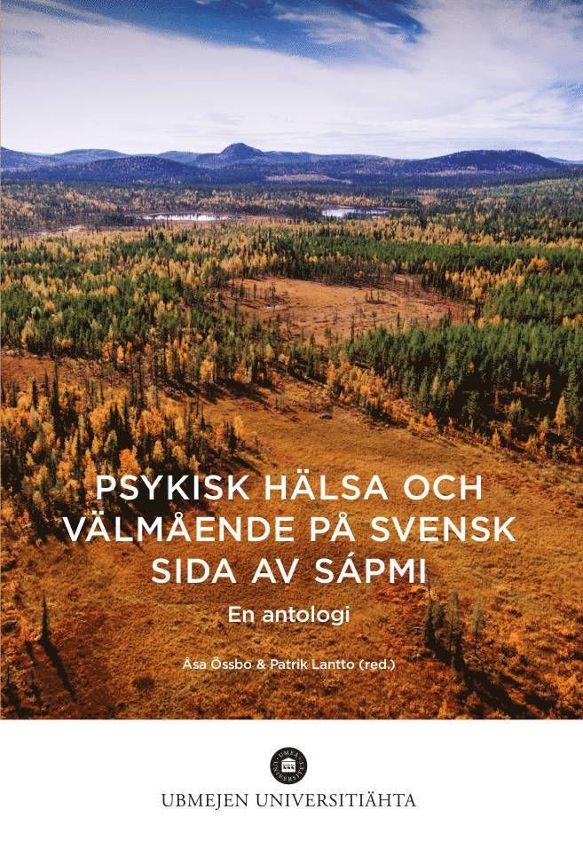Psykisk hälsa och välmående på svensk sida av Sápmi : en antologi