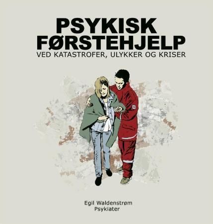 Psykisk førstehjelp ved katastrofer, ulykker og kriser