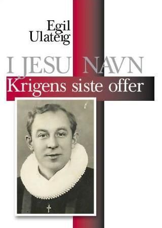 I Jesu navn : krigens siste offer