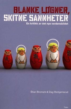 Blanke løgner, skitne sannheter : en kritikk av det nye verdensbildet