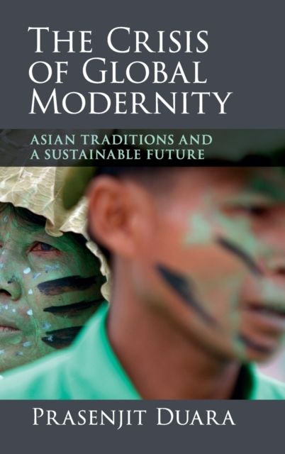 The Crisis of Global Modernity : Asian Traditions and a Sustainable Future