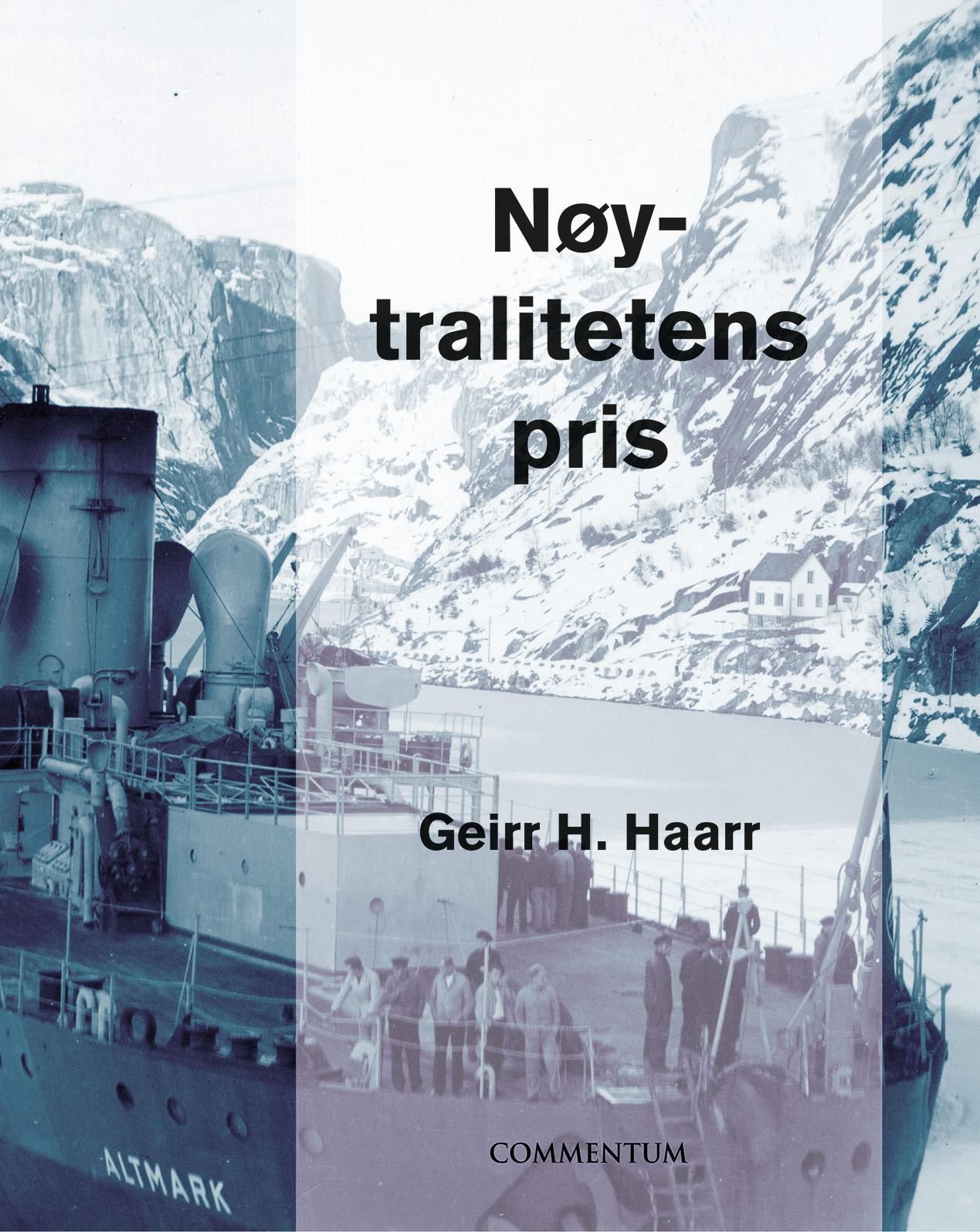 Nøytralitetens pris : historien om Altmark-saken februar 1940