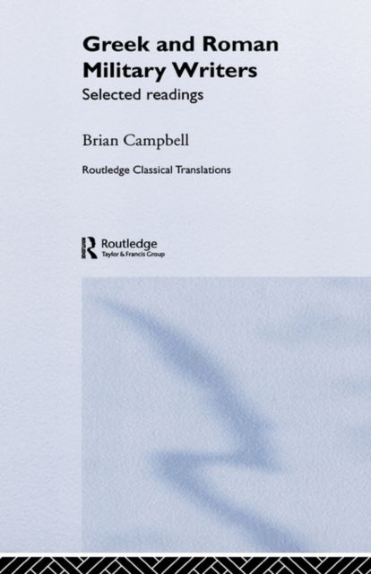 Greek and Roman Military Writers : Selected Readings