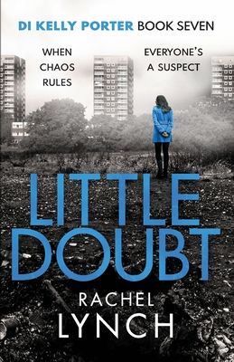 Little Doubt : DI Kelly Porter Book Seven