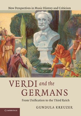 Verdi and the Germans : From Unification to the Third Reich