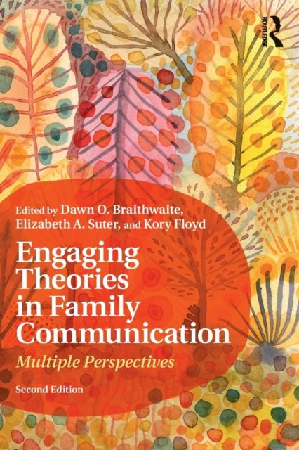 Engaging Theories in Family Communication : Multiple Perspectives