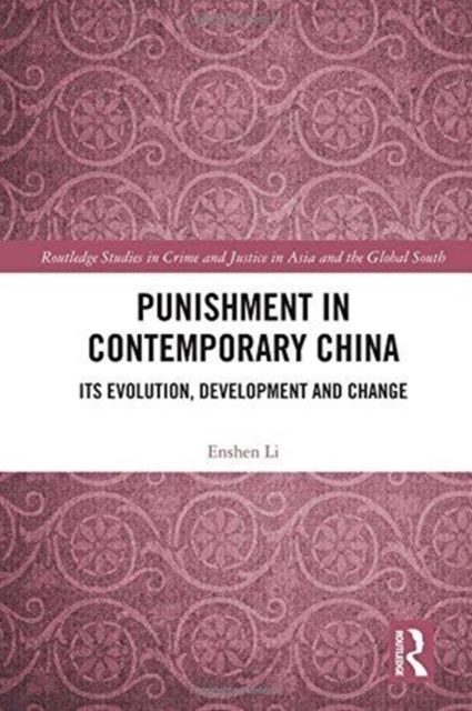 Punishment in Contemporary China : Its Evolution, Development and Change