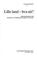 Lille land, hva nå? : refleksjoner om Norges utenrikspolitiske situasjon