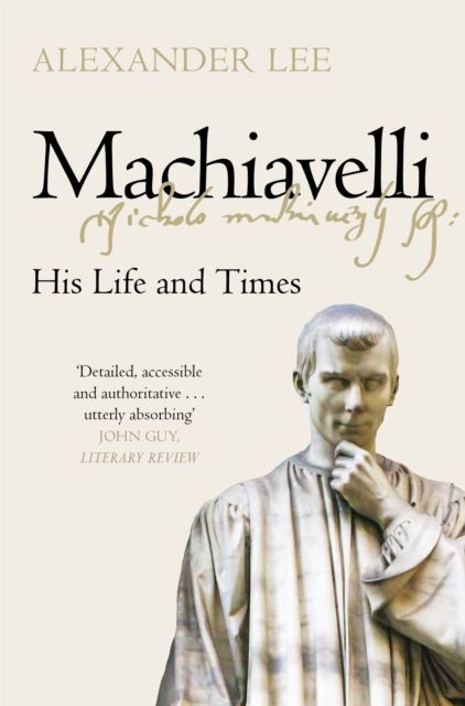 Machiavelli : his life and times