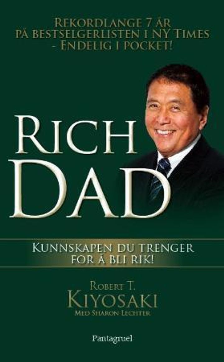 Rich dad : kunnskapen du trenger for å bli rik!