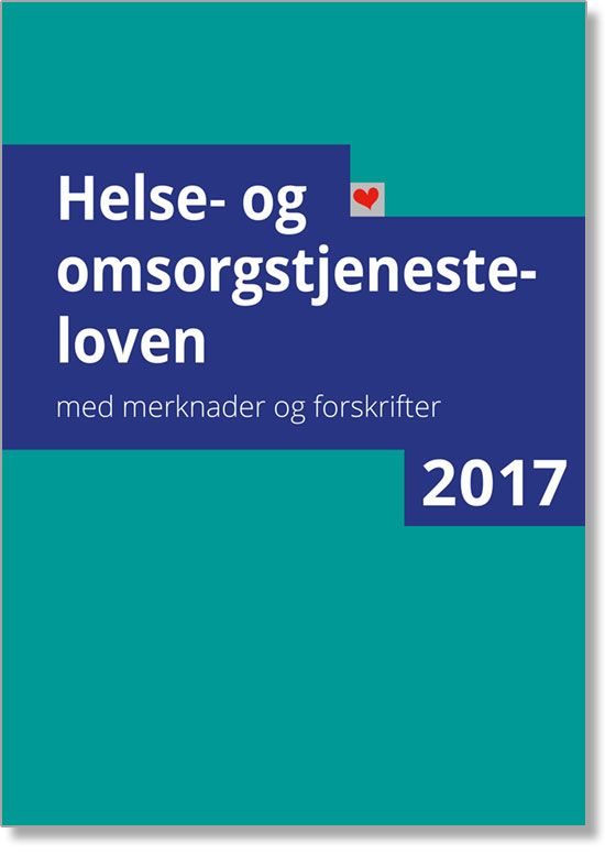 Helse- og omsorgtjenesteloven : med merknader og forskrifter : lov om kommunale helse- og omsorgstjenester m.m. : vedtatt 24.06.2011 nr. 30