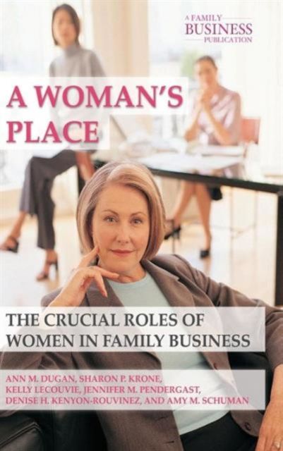 A Woman's Place : The Crucial Roles of Women in Family Business