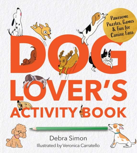A Dog Lover's Activity Book : Pawsome Puzzles, Games & Fun for Canine Fans
