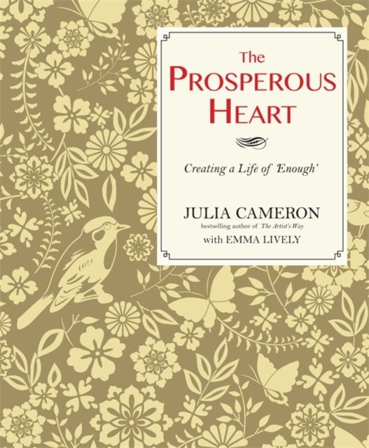 The Prosperous Heart : Creating a Life of 'Enough'