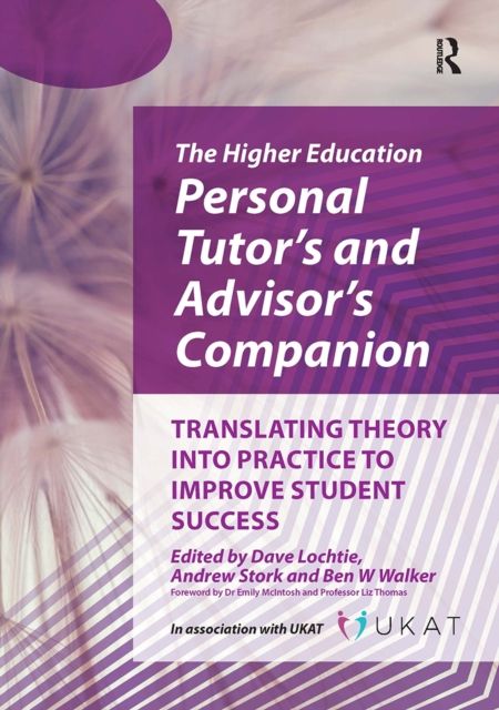 Higher Education Personal Tutor’s and Advisor’s Companion : Translating Theory into Practice to Improve Student Success
