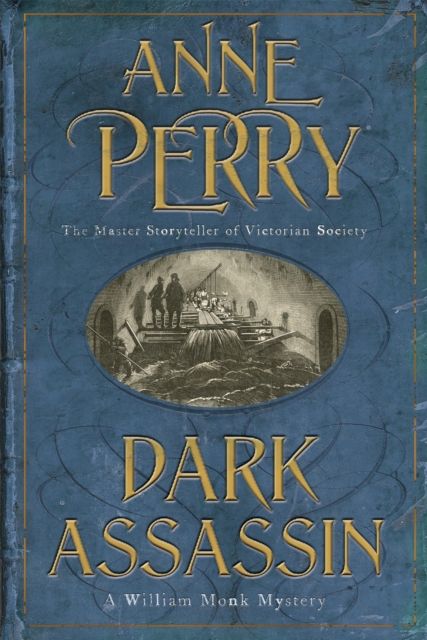 Dark Assassin (William Monk Mystery, Book 15) : A dark and gritty mystery from the depths of Victorian London
