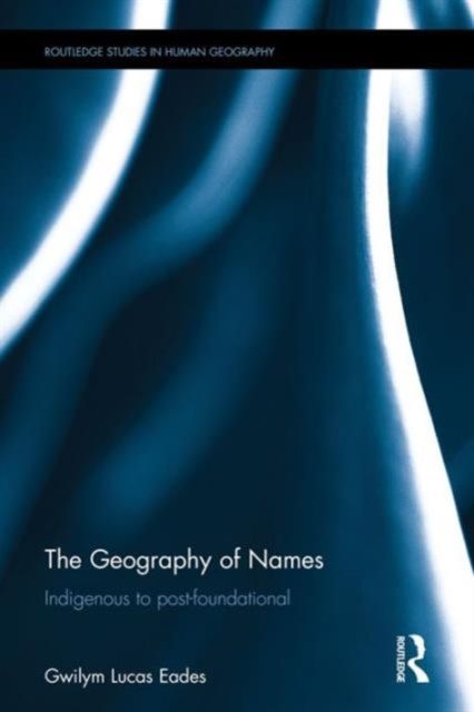 The Geography of Names : Indigenous to post-foundational
