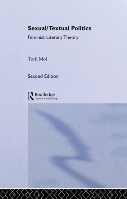Sexual/Textual Politics : Feminist Literary Theory