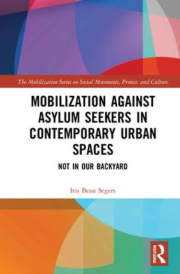 Mobilization against Asylum Seekers in Contemporary Urban Spaces : Not in Our Backyard