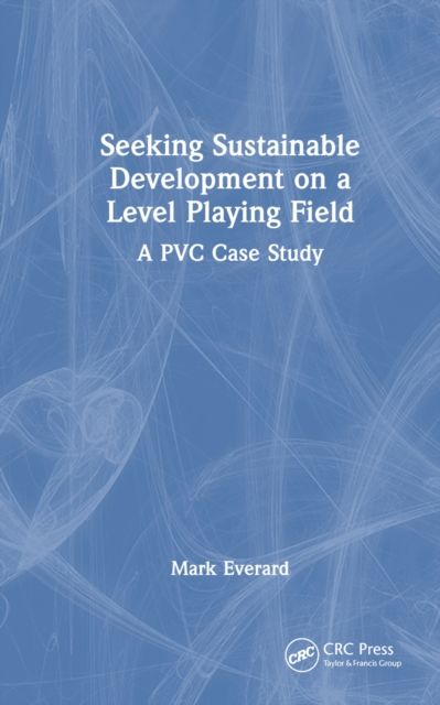 Seeking Sustainable Development on a Level Playing Field : A PVC Case Study
