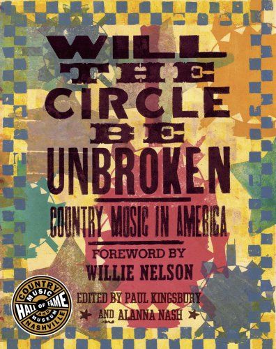 Will the circle be unbroken : country music in America