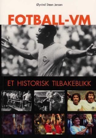 Fotball-VM : et historisk tilbakeblikk