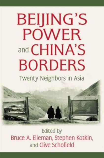 Beijing's Power and China's Borders : Twenty Neighbors in Asia