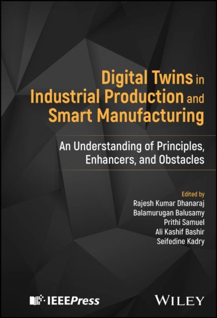 Forsidebilde av Digital Twins in Industrial Production and Smart Manufacturing : An Understanding of Principles, Enhancers, and Obstacles