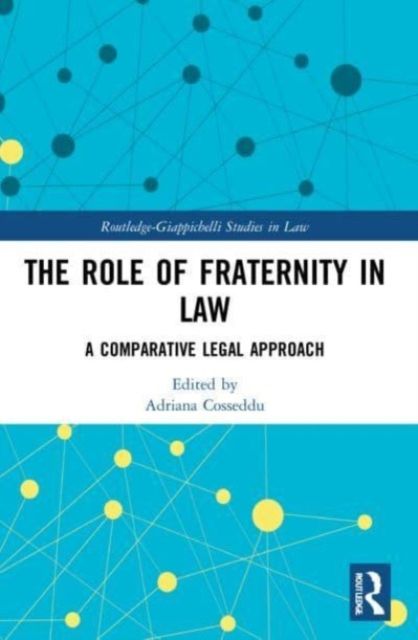 The Role of Fraternity in Law : A Comparative Legal Approach